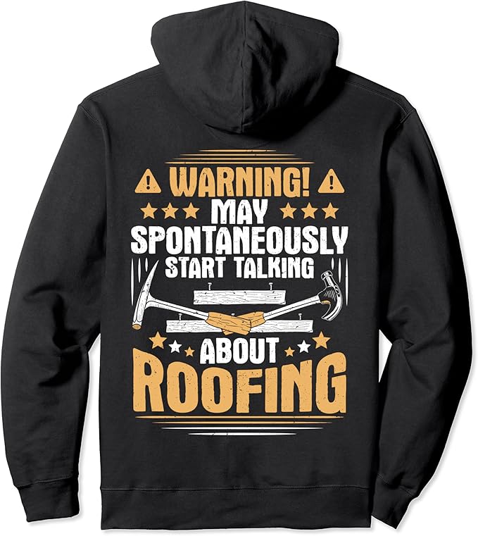 Start Talking About Roofing Roofer Pullover Hoodie